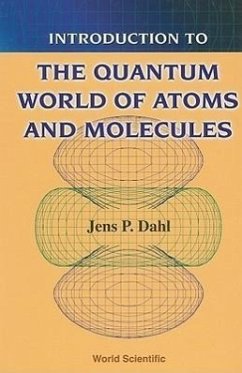 Introduction to the Quantum World of Atoms and Molecules - Dahl, Jens Peder