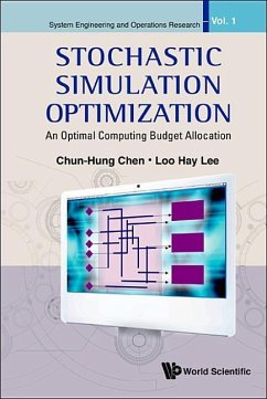 Stochastic Simulation Optimization: An Optimal Computing Budget Allocation - Chen, Chun-Hung; Lee, Loo Hay