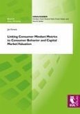 Linking Consumer Mindset Metrics to Consumer Behavior and Capital Market Valuation