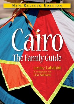 Cairo: The Family Guide - Lababidi, Lesley