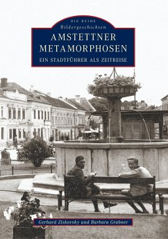 Amstettner Metamorphosen - Grabner, Barbara;Ziskovsky, Gerhard Dr.