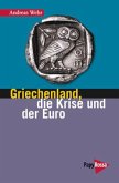 Griechenland, die Krise und der Euro