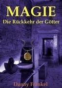 Magie - Die Rückkehr der Götter - Fränkel, Danny