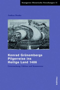 Konrad Grünembergs Pilgerreise ins Heilige Land 1486 - Denke, Andrea