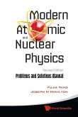 Modern Atomic and Nuclear Physics (Revised Edition): Problems and Solutions Manual