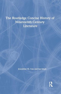 The Routledge Concise History of Nineteenth-Century Literature - Guy, Josephine;Small, Ian