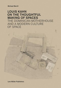 Louis Kahn: On the Thoughtful Making of Spaces - Merrill, Michael