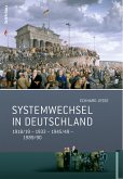 Systemwechsel in Deutschland: 1918/19 - 1933 - 1945/49 - 1989/90
