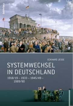 Systemwechsel in Deutschland: 1918/19 - 1933 - 1945/49 - 1989/90 - Jesse, Eckhard