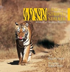 Land of the Striped Stalker: Wildlife of Madhya Pradesh - Gopal, Rajesh