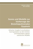 Scores und Modelle zur Vorhersage der Bronchopulmonalen Dysplasie