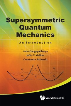 SUPERSYMMETRIC QUANTUM MECHANICS - Gangopadhyaya, Asim (Loyola Univ Chicago, Usa); Mallow, Jeffry V (Loyola Univ Chicago, Usa); Rasinariu, Constantin (Loyola Univ Chicago, Usa)