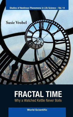 Fractal Time: Why a Watched Kettle Never Boils