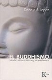 El Buddhismo: Introducción a Su Historia Y Sus Enseñanzas