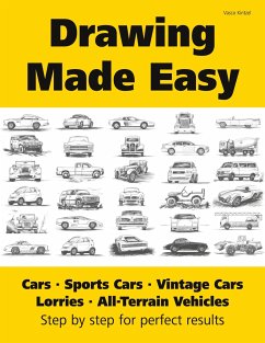 Drawing Made Easy: Cars, Lorries, Sports Cars, Vintage Cars, All-Terrain Vehicles