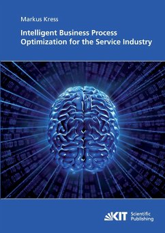 Intelligent Business Process Optimization for the Service Industry - Kress, Markus