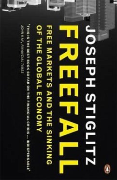 Freefall: Free Markets and the Sinking of the Global Economy. Joseph E. Stiglitz - Stiglitz, Joseph E.