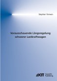 Vorausschauende Längsregelung schwerer Lastkraftwagen