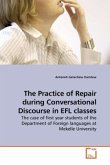 The Practice of Repair during Conversational Discourse in EFL classes