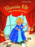 Prinzessin Polly - Frecher, als der König erlaubt