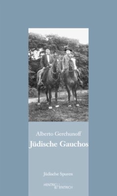 Jüdische Gauchos - Gerchunoff, Alberto