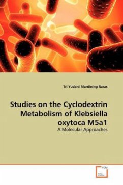 Studies on the Cyclodextrin Metabolism of Klebsiella oxytoca M5a1 - Mardining Raras, Tri Y.