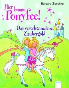 Das verschwundene Zaubergold / Hier kommt Ponyfee! Bd.17 - Zoschke, Barbara