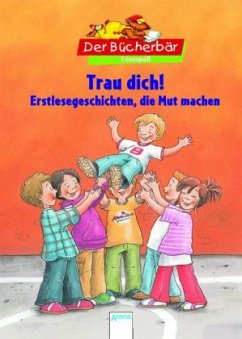 Cover Trau dich! Erstlesegeschichten, die Mut machen