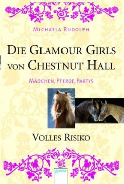 Die Glamour Girls von Chestnut Hall - Volles Risiko - Rudolph, Michaela