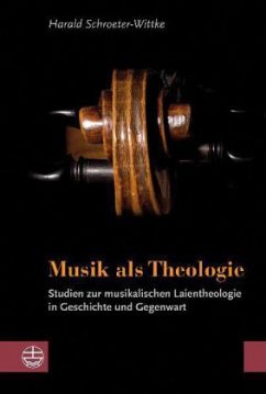 Musik als Theologie - Schroeter-Wittke, Harald