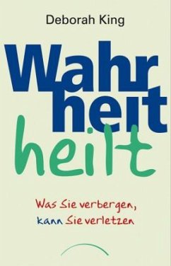 Wahrheit heilt - King, Deborah