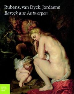 Rubens, van Dyck, Jordaens - Barock aus Antwerpen