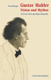 Gustav Mahler - Vision und Mythos