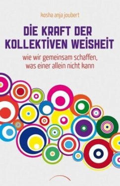 Die Kraft der kollektiven Weisheit - Joubert, Kosha A.