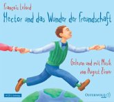 Hector und das Wunder der Freundschaft / Hector Bd.5 (4 Audio-CDs)