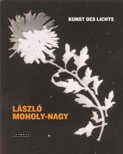 László Moholy-Nagy, Kunst des Lichts - Moholy-Nagy, László