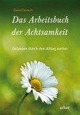 Das Arbeitsbuch der Achtsamkeit