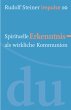 Spirituelle Erkenntnis als wirkliche... - Bild 1