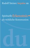 Spirituelle Erkenntnis als wirkliche Kommunion