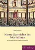 Kleine Geschichte des Föderalismus