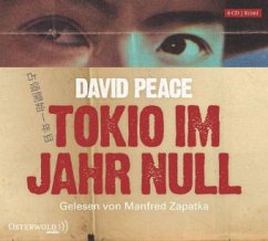 Tokio im Jahr null / Tokio Trilogie Bd.1 (6 Audio-CDs) - Peace, David