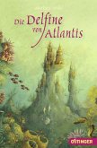 Die Delfine von Atlantis / Atlantis Trilogie Bd.1