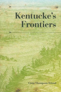 Kentucke's Frontiers - Friend, Craig Thompson