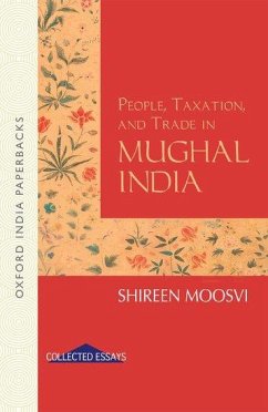 People, Taxation and Trade in Mughal India - Moosvi, Shireen