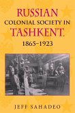 Russian Colonial Society in Tashkent, 1865-1923 Russian Colonial Society in Tashkent, 1865-1923