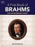 A First Book of Brahms: For the Beginning Pianist - Dutkanicz, David