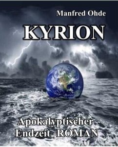 Kyrion - Apokalyptischer Endzeit - Roman - Ohde, Manfred