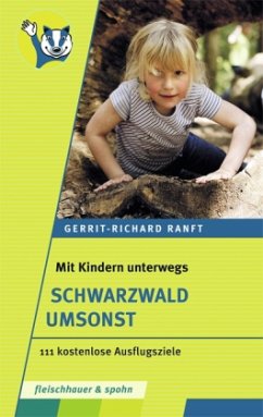 Mit Kindern unterwegs - Schwarzwald umsonst - Ranft, Gerrit-Richard