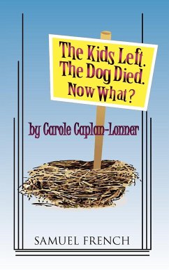 The Kids Left. the Dog Died. Now What? - Caplan-Lonner, Carole