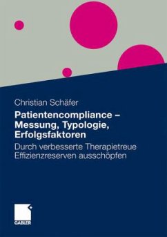 Patientencompliance - Messung, Typologie, Erfolgsfaktoren - Schäfer, Christian H.